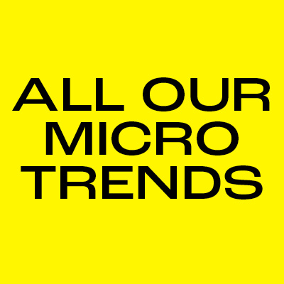 Check All our Micro Trends
